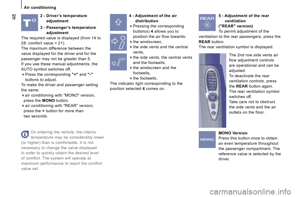 PEUGEOT 807 2006  Owners Manual �A�i�r� �c�o�n�d�i�t�i�o�n�i�n�g
�4�8�2� �-� � �D�r�i�v�e�r �’�s� �t�e�m�p�e�r�a�t�u�r�e� �a�d�j�u�s�t�m�e�n�t �4� �-� � �A�d�j�u�s�t�m�e�n�t� �o�f� �t�h�e� �a�i�r� 
�d�i�s�t�r�i�b�u�t�i�o�n
��  