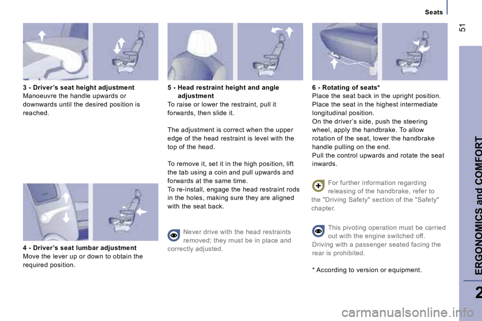 PEUGEOT 807 2006  Owners Manual �3� �-� �D�r�i�v�e�r �’�s� �s�e�a�t� �h�e�i�g�h�t� �a�d�j�u�s�t�m�e�n�t 
�M�a�n�o�e�u�v�r�e� �t�h�e� �h�a�n�d�l�e� �u�p�w�a�r�d�s� �o�r� 
�d�o�w�n�w�a�r�d�s� �u�n�t�i�l� �t�h�e� �d�e�s�i�r�e�d� �p�o