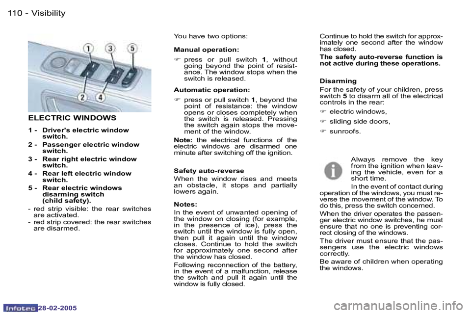 PEUGEOT 807 2005  Owners Manual �1�1�0 �-
�2�8�-�0�2�-�2�0�0�5
�1�1�1
�-
�2�8�-�0�2�-�2�0�0�5
�E�L�E�C�T�R�I�C� �W�I�N�D�O�W�S
�1� �-�  �D�r�i�v�e�r�'�s� �e�l�e�c�t�r�i�c� �w�i�n�d�o�w� 
�s�w�i�t�c�h�.
�2� �-�  �P�a�s�s�e�n�g�e�