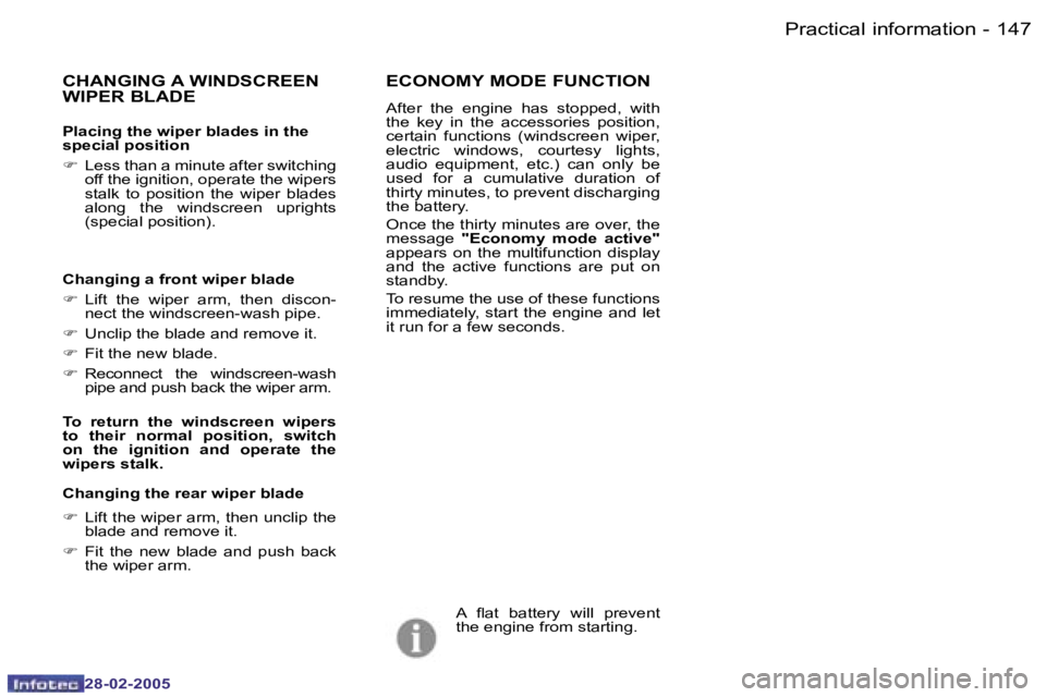 PEUGEOT 807 2005  Owners Manual �P�r�a�c�t�i�c�a�l� �i�n�f�o�r�m�a�t�i�o�n�1�4�6 �-
�2�8�-�0�2�-�2�0�0�5
�1�4�7�P�r�a�c�t�i�c�a�l� �i�n�f�o�r�m�a�t�i�o�n�-
�2�8�-�0�2�-�2�0�0�5
�C�H�A�N�G�I�N�G� �A� �W�I�N�D�S�C�R�E�E�N�  
�W�I�P�E�