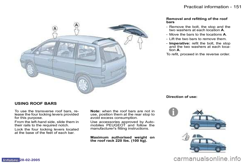PEUGEOT 807 2005  Owners Manual �P�r�a�c�t�i�c�a�l� �i�n�f�o�r�m�a�t�i�o�n�1�5�0 �-
�2�8�-�0�2�-�2�0�0�5
�1�5�1�P�r�a�c�t�i�c�a�l� �i�n�f�o�r�m�a�t�i�o�n�-
�2�8�-�0�2�-�2�0�0�5
�U�S�I�N�G� �R�O�O�F� �B�A�R�S
�T�o�  �u�s�e�  �t�h�e� 