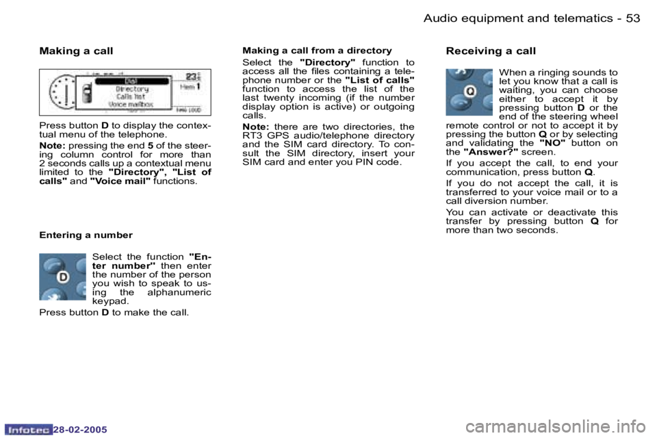 PEUGEOT 807 2005  Owners Manual �5�2 �-
�2�8�-�0�2�-�2�0�0�5
�5�3
�-
�2�8�-�0�2�-�2�0�0�5
�M�a�k�i�n�g� �a� �c�a�l�l
�P�r�e�s�s� �b�u�t�t�o�n � �D� �t�o� �d�i�s�p�l�a�y� �t�h�e� �c�o�n�t�e�x�-
�t�u�a�l� �m�e�n�u� �o�f� �t�h�e� �t�e�