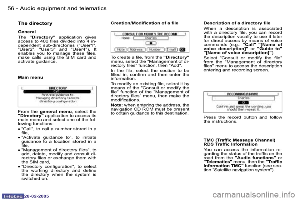 PEUGEOT 807 2005  Owners Manual �5�6 �-
�2�8�-�0�2�-�2�0�0�5
�5�7
�-
�2�8�-�0�2�-�2�0�0�5
�T�h�e� �d�i�r�e�c�t�o�r�y
�G�e�n�e�r�a�l 
�T�h�e�  �"�D�i�r�e�c�t�o�r�y�" �  �a�p�p�l�i�c�a�t�i�o�n�  �g�i�v�e�s� 
�a�c�c�e�s�s�  �t�