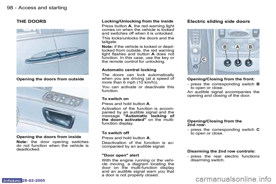 PEUGEOT 807 2005  Owners Manual �9�8 �-
�2�8�-�0�2�-�2�0�0�5
�9�9
�-
�2�8�-�0�2�-�2�0�0�5
�T�H�E� �D�O�O�R�S
�O�p�e�n�i�n�g� �t�h�e� �d�o�o�r�s� �f�r�o�m� �o�u�t�s�i�d�e 
�O�p�e�n�i�n�g� �t�h�e� �d�o�o�r�s� �f�r�o�m� �i�n�s�i�d�e�  