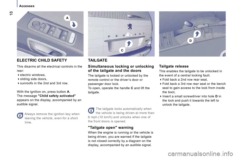 PEUGEOT 807 2007  Owners Manual �>�V�i�s�u�e�l� �à� �v�e�n�i�r�C
�D
�A�1�8
�A�c�c�e�s�s�e�s
�S�i�m�u�l�t�a�n�e�o�u�s� �l�o�c�k�i�n�g� �o�r� �u�n�l�o�c�k�i�n�g� 
�o�f� �t�h�e� �t�a�i�l�g�a�t�e� �a�n�d� �t�h�e� �d�o�o�r�s
�T�h�e� �t�