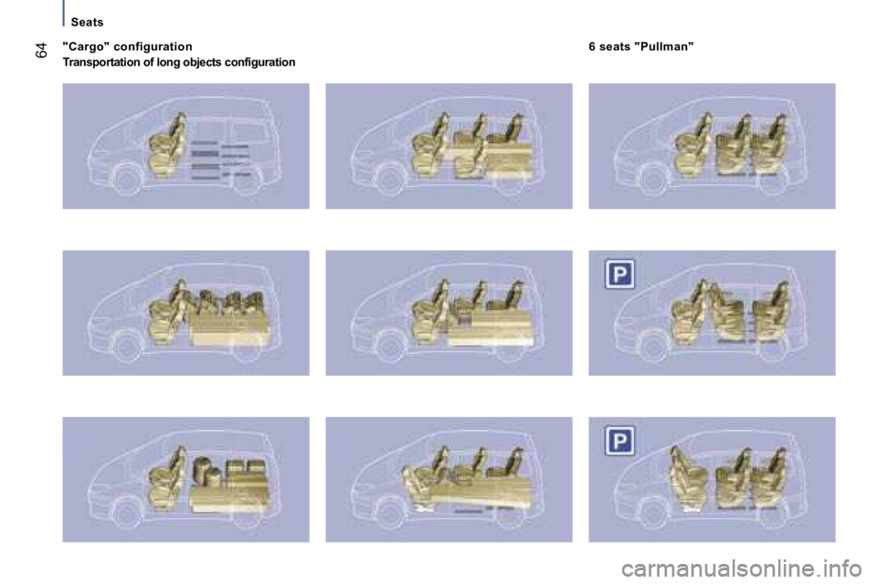 PEUGEOT 807 2007  Owners Manual �"�C�a�r�g�o�"� �c�o�n�f�i�g�u�r�a�t�i�o�n
�T�r�a�n�s�p�o�r�t�a�t�i�o�n� �o�f� �l�o�n�g� �o�b�j�e�c�t�s� �c�o�n�f�i�g�u�r�a�t�i�o�n
�S�e�a�t�s
�6�4�6� �s�e�a�t�s� �"�P�u�l�l�m�a�n�"   