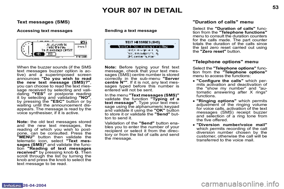 PEUGEOT 807 2004  Owners Manual �5�2
�2�6�-�0�4�-�2�0�0�4
�5�3
�2�6�-�0�4�-�2�0�0�4
�Y�O�U�R� �8�0�7� �I�N� �D�E�T�A�I�L
�T�e�x�t� �m�e�s�s�a�g�e�s� �(�S�M�S�)
�A�c�c�e�s�s�i�n�g� �t�e�x�t� �m�e�s�s�a�g�e�s 
�W�h�e�n� �t�h�e� �b�u�z