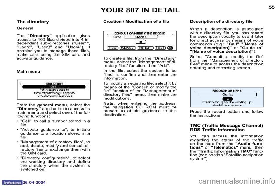 PEUGEOT 807 2004  Owners Manual �5�4
�2�6�-�0�4�-�2�0�0�4
�5�5
�2�6�-�0�4�-�2�0�0�4
�Y�O�U�R� �8�0�7� �I�N� �D�E�T�A�I�L
�T�h�e� �d�i�r�e�c�t�o�r�y
�G�e�n�e�r�a�l 
�T�h�e�  �"�D�i�r�e�c�t�o�r�y�" �  �a�p�p�l�i�c�a�t�i�o�n�  