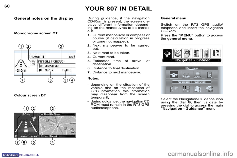 PEUGEOT 807 2004  Owners Manual �6�0
�2�6�-�0�4�-�2�0�0�4
�6�1
�2�6�-�0�4�-�2�0�0�4
�G�e�n�e�r�a�l� �m�e�n�u 
�S�w�i�t�c�h�  �o�n�  �t�h�e�  �R�T�3�  �G�P�S�  �a�u�d�i�o�/ 
�t�e�l�e�p�h�o�n�e�  �a�n�d�  �i�n�s�e�r�t�  �t�h�e�  �n�a�