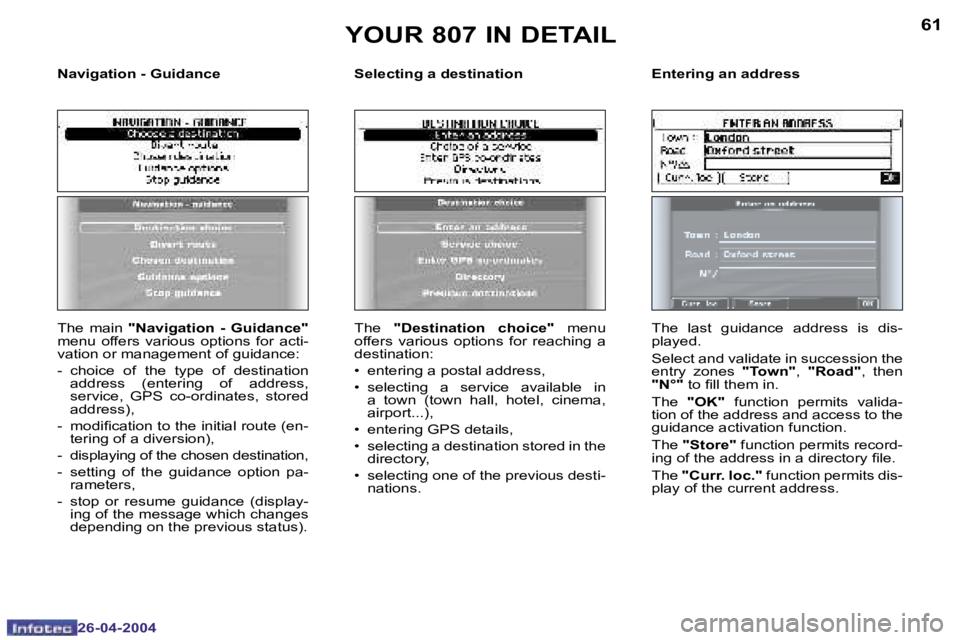 PEUGEOT 807 2004  Owners Manual �6�0
�2�6�-�0�4�-�2�0�0�4
�6�1
�2�6�-�0�4�-�2�0�0�4
�Y�O�U�R� �8�0�7� �I�N� �D�E�T�A�I�L
�T�h�e�  �m�a�i�n� �"�N�a�v�i�g�a�t�i�o�n�  �-�  �G�u�i�d�a�n�c�e�" � 
�m�e�n�u�  �o�f�f�e�r�s�  �v�a�r