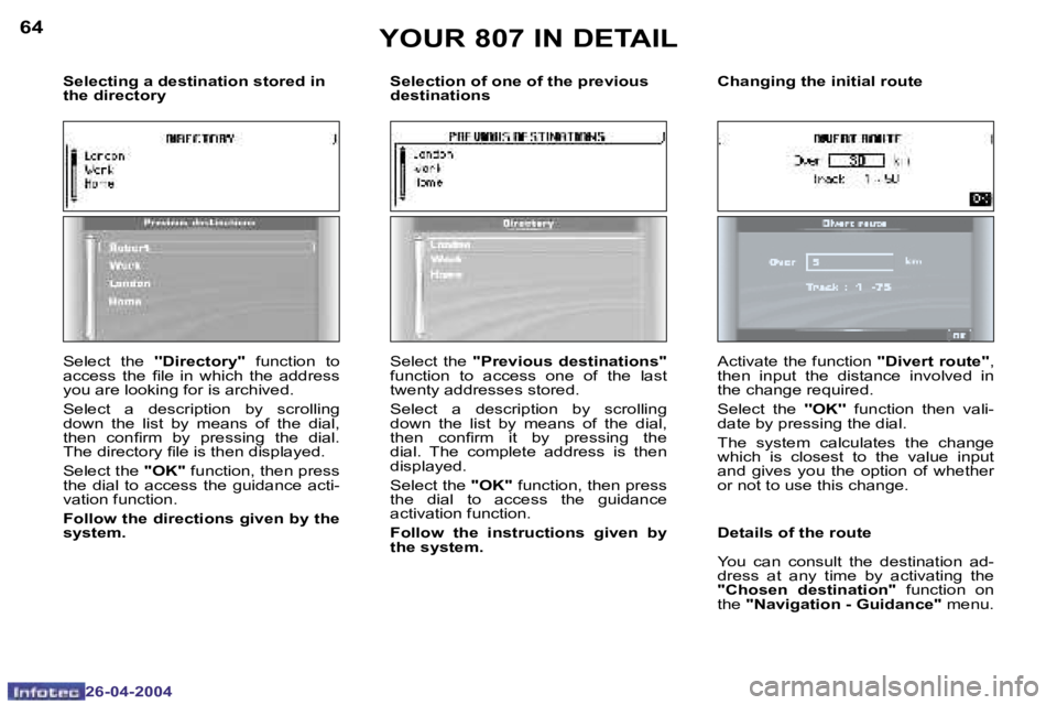 PEUGEOT 807 2004  Owners Manual �6�4
�2�6�-�0�4�-�2�0�0�4
�6�5
�2�6�-�0�4�-�2�0�0�4
�Y�O�U�R� �8�0�7� �I�N� �D�E�T�A�I�L
�S�e�l�e�c�t�  �t�h�e� �'�'�D�i�r�e�c�t�o�r�y�'�'�  �f�u�n�c�t�i�o�n�  �t�o� 
�a�c�c�e�s�s�  �t