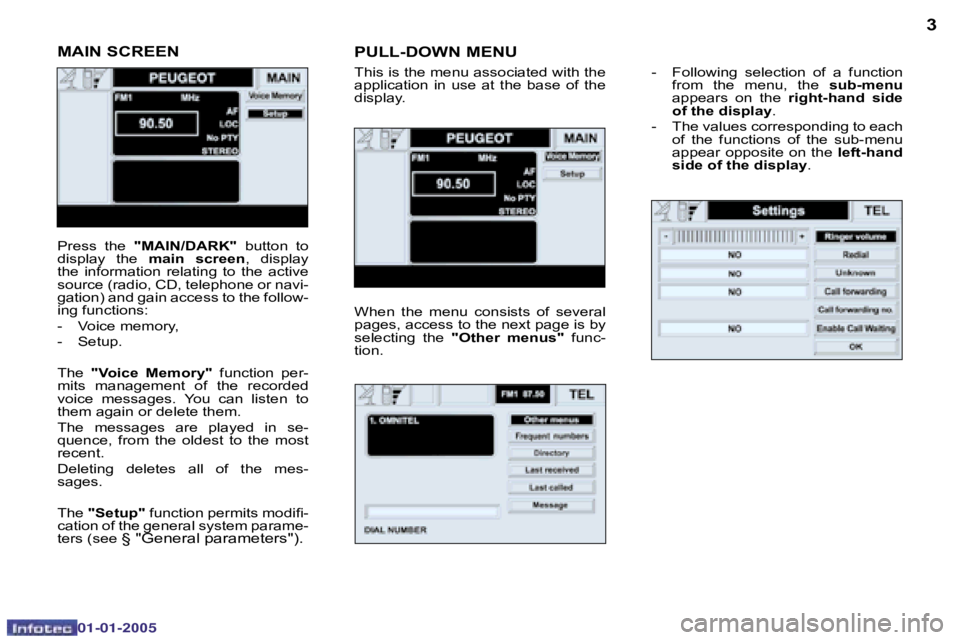 PEUGEOT BOXER DAG 2005  Owners Manual �2
�0�2�-�0�8�-�2�0�0�4
�3
�M�A�I�N� �S�C�R�E�E�N�P�U�L�L�-�D�O�W�N� �M�E�N�U
�T�h�i�s� �i�s� �t�h�e� �m�e�n�u� �a�s�s�o�c�i�a�t�e�d� �w�i�t�h� �t�h�e�  
�a�p�p�l�i�c�a�t�i�o�n�  �i�n�  �u�s�e�  �a�t�