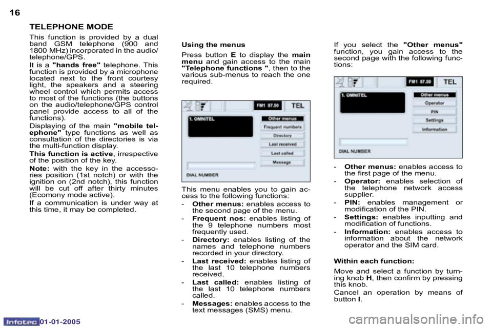 PEUGEOT BOXER DAG 2005  Owners Manual �1�6�1�7
�0�2�-�0�8�-�2�0�0�4
�T�E�L�E�P�H�O�N�E� �M�O�D�E
�T�h�i�s�  �f�u�n�c�t�i�o�n�  �i�s�  �p�r�o�v�i�d�e�d�  �b�y�  �a�  �d�u�a�l�  
�b�a�n�d�  �G�S�M�  �t�e�l�e�p�h�o�n�e�  �(�9�0�0�  �a�n�d� 
