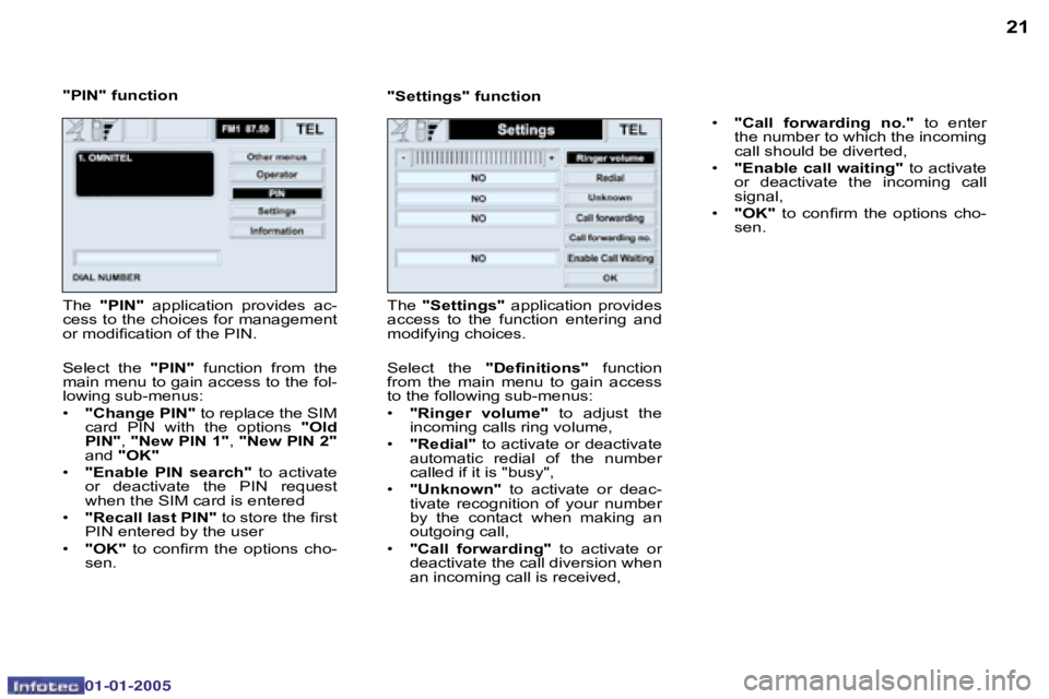 PEUGEOT BOXER DAG 2005  Owners Manual �2�0
�0�2�-�0�8�-�2�0�0�4
�2�1
�"�P�I�N�"� �f�u�n�c�t�i�o�n�"�S�e�t�t�i�n�g�s�"� �f�u�n�c�t�i�o�n
�T�h�e�  �"�P�I�N�" �  �a�p�p�l�i�c�a�t�i�o�n�  �p�r�o�v�i�d�e�s�  �a�c�-
�c�e