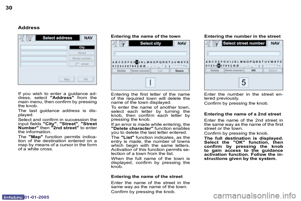 PEUGEOT BOXER DAG 2005  Owners Manual �3�0�3�1
�0�2�-�0�8�-�2�0�0�4
�E�n�t�e�r�  �t�h�e�  �n�u�m�b�e�r�  �i�n�  �t�h�e�  �s�t�r�e�e�t�  �e�n�- 
�t�e�r�e�d� �p�r�e�v�i�o�u�s�l�y�. 
�C�o�n�i�r�m� �b�y� �p�r�e�s�s�i�n�g� �t�h�e� �k�n�o�b�.�E