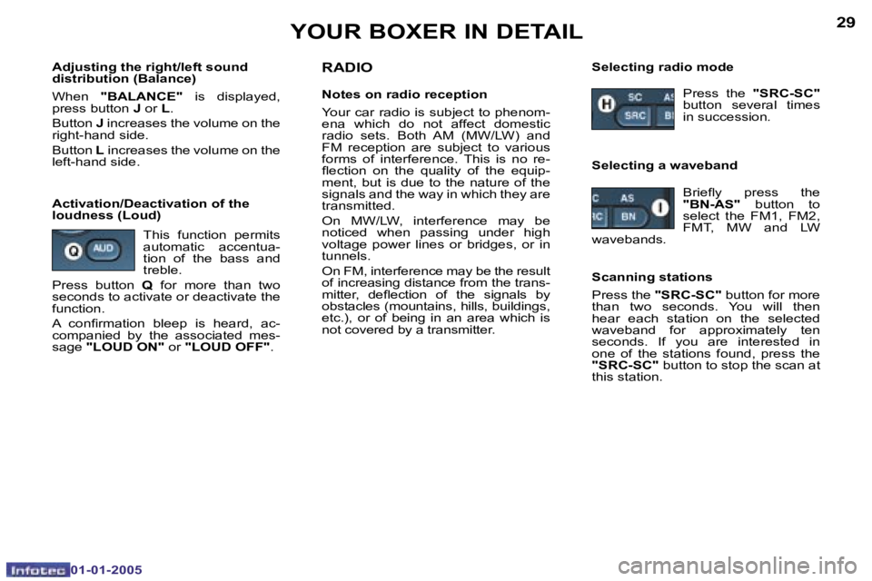 PEUGEOT BOXER DAG 2005  Owners Manual �2�8
�0�1�-�0�1�-�2�0�0�5
�2�9
�0�1�-�0�1�-�2�0�0�5
�A�d�j�u�s�t�i�n�g� �t�h�e� �r�i�g�h�t�/�l�e�f�t� �s�o�u�n�d�  
�d�i�s�t�r�i�b�u�t�i�o�n� �(�B�a�l�a�n�c�e�) 
�W�h�e�n� �"�B�A�L�A�N�C�E�" �
