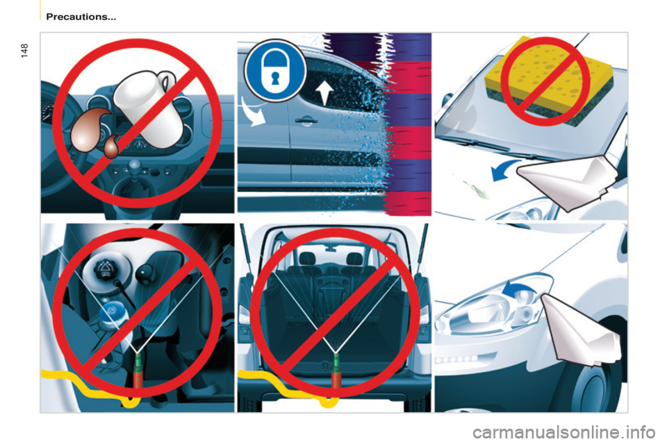 PEUGEOT PARTNER 2014  Owners Manual 148
Partner-2-VU_en_Chap08_Aide-rapide_ed02-2014 
Precautions...  