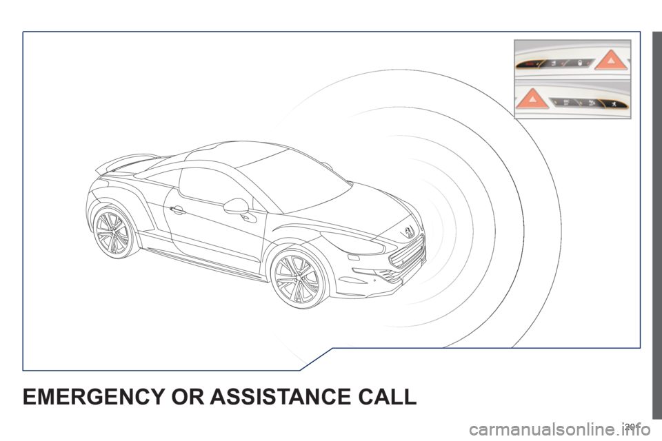 PEUGEOT RCZ 2012  Owners Manual 201
EMERGENCY OR ASSISTANCE CALL  