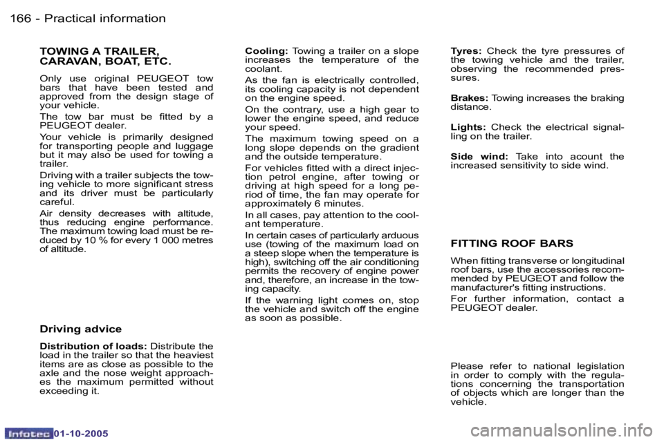 PEUGEOT 1007 2005.5  Owners Manual �1�6�6 �-�P�r�a�c�t�i�c�a�l� �i�n�f�o�r�m�a�t�i�o�n
�0�1�-�1�0�-�2�0�0�5
�1�6�7
�-
�0�1�-�1�0�-�2�0�0�5
�T�O�W�I�N�G� �A� �T�R�A�I�L�E�R�,�  
�C�A�R�A�V�A�N�,� �B�O�A�T�,� �E�T�C�.
�O�n�l�y�  �u�s�e� 