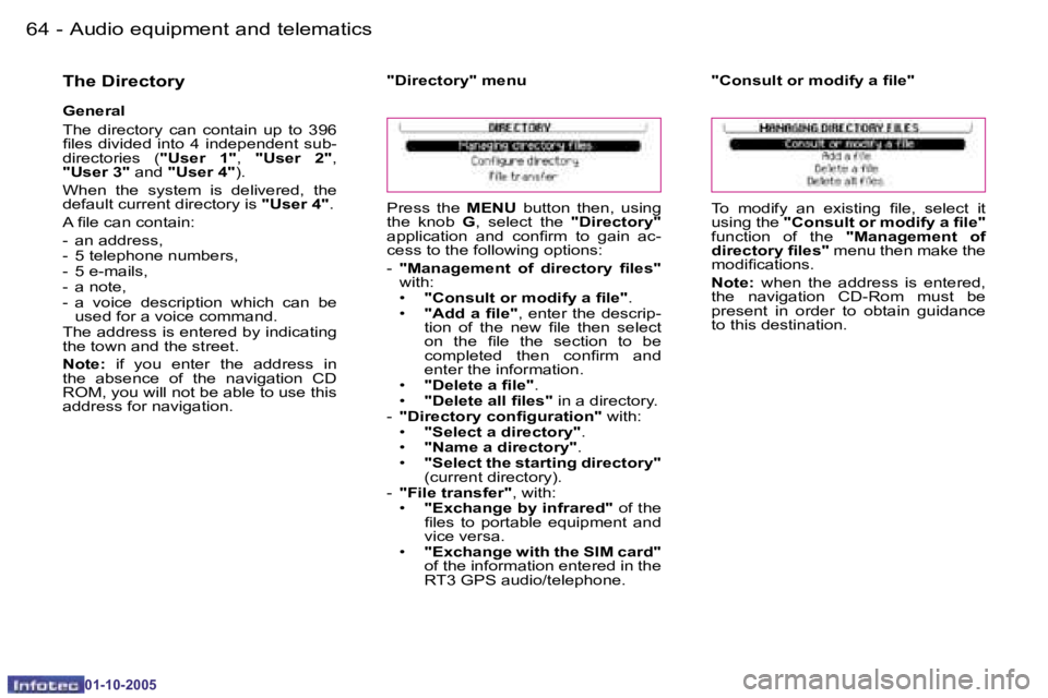 PEUGEOT 1007 2005.5  Owners Manual �6�4 �-�A�u�d�i�o� �e�q�u�i�p�m�e�n�t� �a�n�d� �t�e�l�e�m�a�t�i�c�s
�0�1�-�1�0�-�2�0�0�5
�6�5
�-�A�u�d�i�o� �e�q�u�i�p�m�e�n�t� �a�n�d� �t�e�l�e�m�a�t�i�c�s
�0�1�-�1�0�-�2�0�0�5
�T�h�e� �D�i�r�e�c�t�o