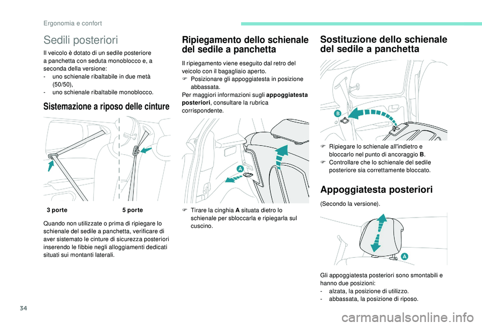 PEUGEOT 108 2018 Manuale duso (in Italian) 34
Sedili posteriori
Il veicolo è dotato di un sedile posteriore
a panchetta con seduta monoblocco e, a
seconda della versione:
-
u
no schienale ribaltabile in due metà
(50/50),
-
u
no schi PEUGEOT 108 2018 Manuale duso (in Italian) 34
Sedili posteriori
Il veicolo è dotato di un sedile posteriore
a panchetta con seduta monoblocco e, a
seconda della versione:
-
u
no schienale ribaltabile in due metà
(50/50),
-
u
no schi