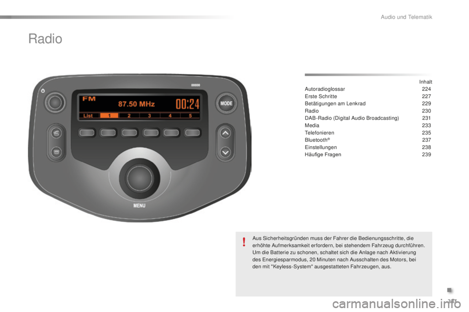 PEUGEOT 108 2015  Betriebsanleitungen (in German) 223
108_de_Chap12b_Autoradio-Toyota-2_ed01-2015
Radio
InhaltAutoradioglossar 224
Erste Schritte  2 27
Betätigungen am Lenkrad
 
2
 29
Radio
 
2
 30
DAB-Radio (Digital Audio Broadcasting)
 2

31
Media