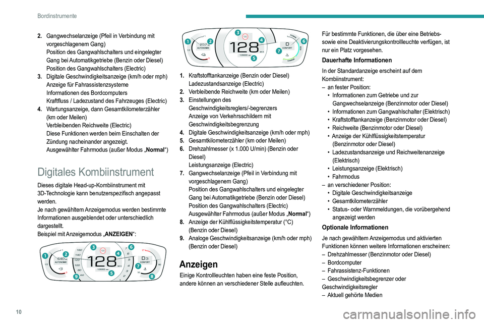 PEUGEOT 2008 2021 Betriebsanleitungen (in German) 10
Bordinstrumente
2.Gangwechselanzeige (Pfeil in Verbindung mit
vorgeschlagenem Gang)
Position des Gangwahlschalters und eingelegter
Gang bei Automatikgetriebe (Benzin oder Diesel)
Position des Gan PEUGEOT 2008 2021 Betriebsanleitungen (in German) 10
Bordinstrumente
2.Gangwechselanzeige (Pfeil in Verbindung mit
vorgeschlagenem Gang)
Position des Gangwahlschalters und eingelegter
Gang bei Automatikgetriebe (Benzin oder Diesel)
Position des Gan