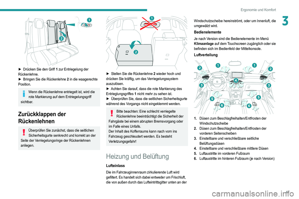 PEUGEOT 2008 2021 Betriebsanleitungen (in German) 47
Ergonomie und Komfort
3
► Drücken Sie den Griff 1 zur Entriegelung der
Rückenlehne.
►
Bringen Sie die Rückenlehne
2 in die waagerechte
Position.
Wenn die Rückenlehne entriegelt ist, PEUGEOT 2008 2021 Betriebsanleitungen (in German) 47
Ergonomie und Komfort
3
► Drücken Sie den Griff 1 zur Entriegelung der
Rückenlehne.
►
Bringen Sie die Rückenlehne
2 in die waagerechte
Position.
Wenn die Rückenlehne entriegelt ist,