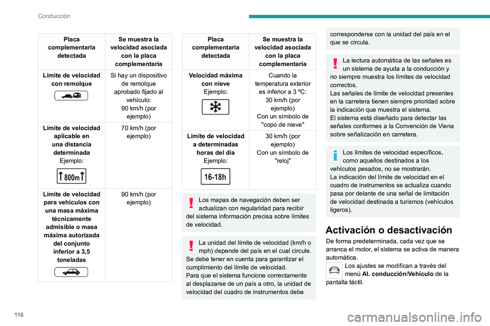 PEUGEOT 2008 2021 Manual del propietario (in Spanish) 11 6
Conducción
Placa
complementaria detectada Se muestra la
velocidad asociada con la placa
complementaria
Límite de velocidad con remolque
Si hay un dispositivo de remolque
aprobado fi PEUGEOT 2008 2021 Manual del propietario (in Spanish) 11 6
Conducción
Placa
complementaria detectada Se muestra la
velocidad asociada con la placa
complementaria
Límite de velocidad con remolque
Si hay un dispositivo de remolque
aprobado fi