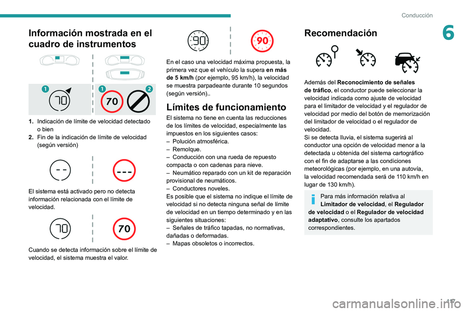 PEUGEOT 2008 2021 Manual del propietario (in Spanish) 11 7
Conducción
6Información mostrada en el
cuadro de instrumentos
1.Indicación de límite de velocidad detectado
o bien
2. Fin de la indicación de límite de velocidad
(según versión)
PEUGEOT 2008 2021 Manual del propietario (in Spanish) 11 7
Conducción
6Información mostrada en el
cuadro de instrumentos
1.Indicación de límite de velocidad detectado
o bien
2. Fin de la indicación de límite de velocidad
(según versión)