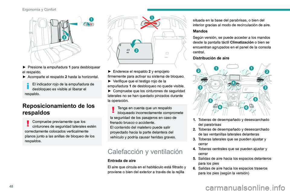 PEUGEOT 2008 2021 Manual del propietario (in Spanish) 48
Ergonomía y Confort
► Presione la empuñadura 1 para desbloquear
el respaldo.
►
Acompañe el respaldo 2
hasta la horizontal.
El indicador rojo de la empuñadura de
desbloqueo es visi PEUGEOT 2008 2021 Manual del propietario (in Spanish) 48
Ergonomía y Confort
► Presione la empuñadura 1 para desbloquear
el respaldo.
►
Acompañe el respaldo 2
hasta la horizontal.
El indicador rojo de la empuñadura de
desbloqueo es visi