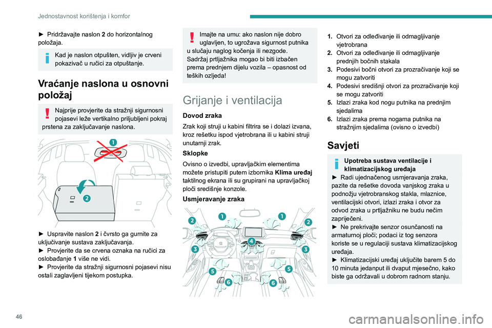 PEUGEOT 2008 2021 Upute Za Rukovanje (in Croatian) 46
Jednostavnost korištenja i komfor
► Pridržavajte naslon 2 do horizontalnog
položaja.
Kad je naslon otpušten, vidljiv je crveni
pokazivač u ručici za otpuštanje.
Vraćanje naslona u osno PEUGEOT 2008 2021 Upute Za Rukovanje (in Croatian) 46
Jednostavnost korištenja i komfor
► Pridržavajte naslon 2 do horizontalnog
položaja.
Kad je naslon otpušten, vidljiv je crveni
pokazivač u ručici za otpuštanje.
Vraćanje naslona u osno