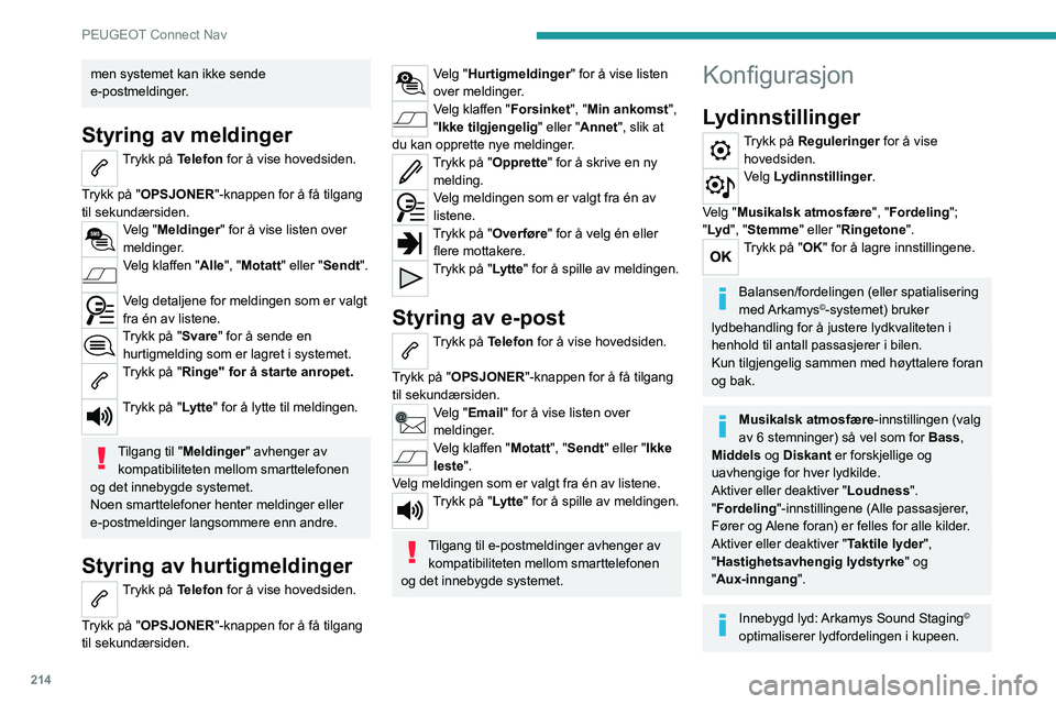 PEUGEOT 2008 2021  Instruksjoner for bruk (in Norwegian) 214
PEUGEOT Connect Nav
Konfigurere profiler
Trykk på Reguleringer for å vise hovedsiden.
Trykk på "OPSJONER"-knappen for å få tilgang 
til sekundærsiden.
Velg "Parametrering av prof