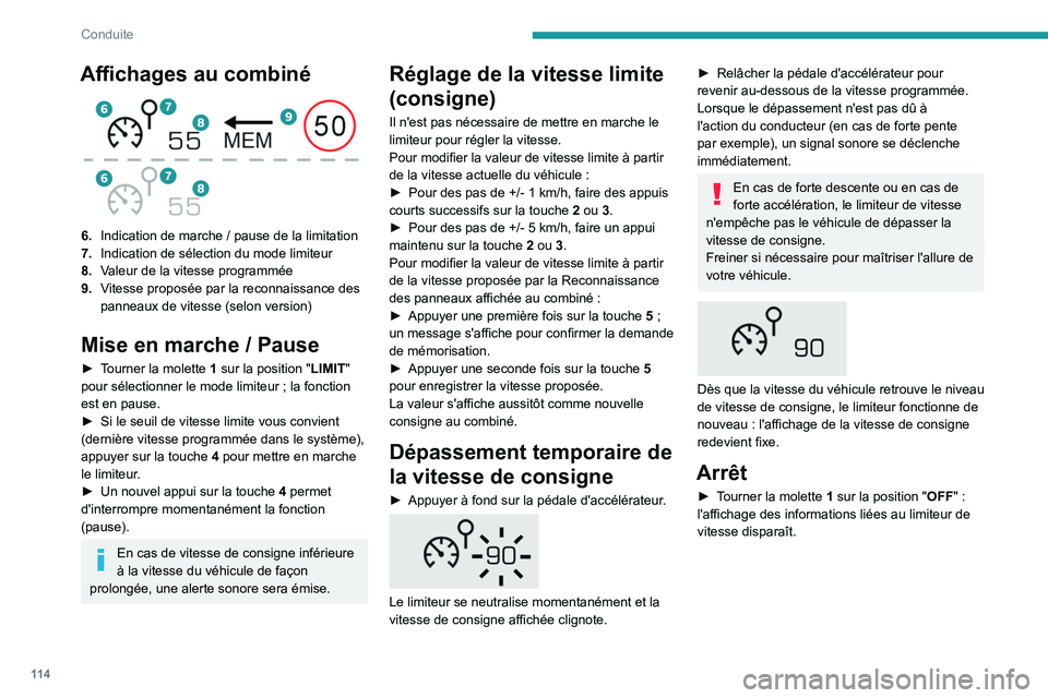 PEUGEOT 2008 2020 Manuel du propriétaire (in French) 11 4
Conduite
Affichages au combiné
6.Indication de marche / pause de la limitation
7. Indication de sélection du mode limiteur
8. Valeur de la vitesse programmée
9. Vitesse proposée par la r PEUGEOT 2008 2020 Manuel du propriétaire (in French) 11 4
Conduite
Affichages au combiné
6.Indication de marche / pause de la limitation
7. Indication de sélection du mode limiteur
8. Valeur de la vitesse programmée
9. Vitesse proposée par la r