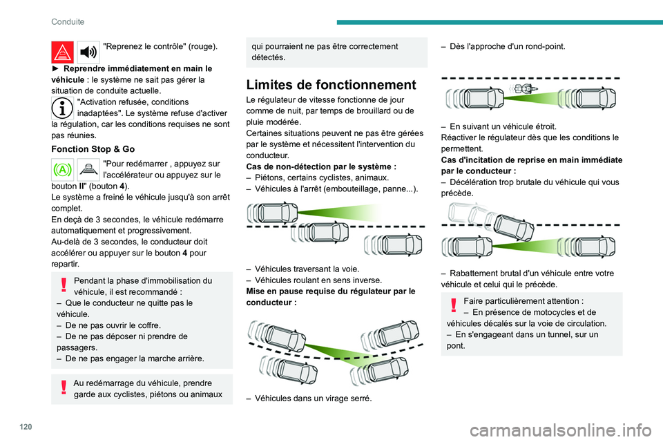 PEUGEOT 2008 2020 Manuel du propriétaire (in French) 120
Conduite
"Reprenez le contrôle" (rouge).
►
Reprendre immédiatement en main le
véhicule
: le système ne sait pas gérer la
situation de conduite actuelle.
"Activation refu PEUGEOT 2008 2020 Manuel du propriétaire (in French) 120
Conduite
"Reprenez le contrôle" (rouge).
►
Reprendre immédiatement en main le
véhicule
: le système ne sait pas gérer la
situation de conduite actuelle.
"Activation refu