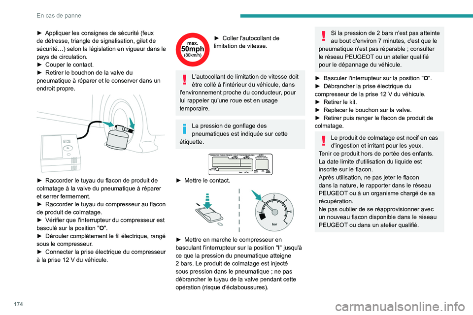 PEUGEOT 2008 2020 Manuel du propriétaire (in French) 174
En cas de panne
► Appliquer les consignes de sécurité (feux
de détresse, triangle de signalisation, gilet de
sécurité…) selon la législation
en vigueur dans le
pays de circulation.
PEUGEOT 2008 2020 Manuel du propriétaire (in French) 174
En cas de panne
► Appliquer les consignes de sécurité (feux
de détresse, triangle de signalisation, gilet de
sécurité…) selon la législation
en vigueur dans le
pays de circulation.