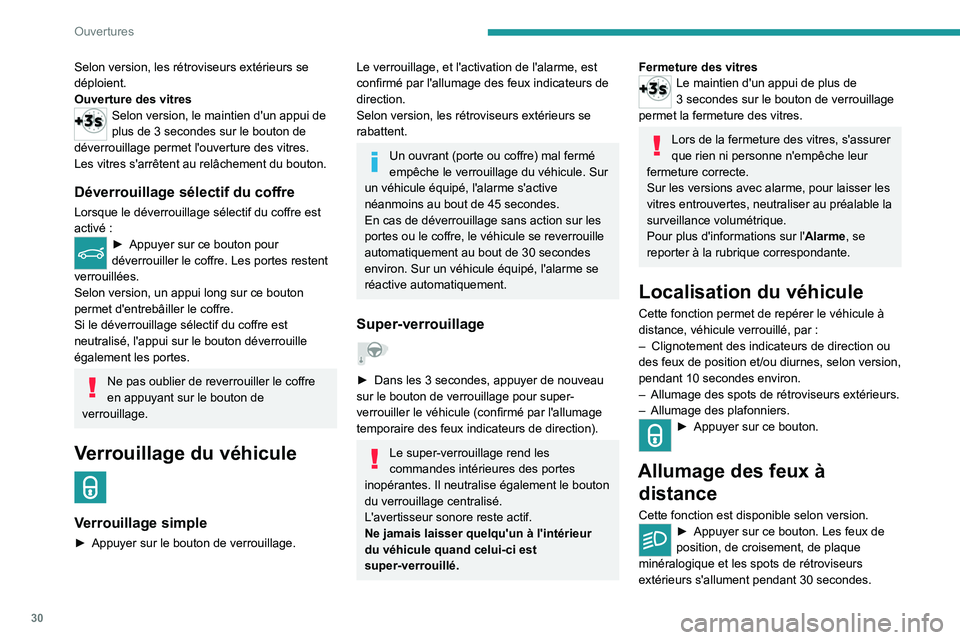 PEUGEOT 2008 2020 Manuel du propriétaire (in French) 30
Ouvertures
Selon version, les rétroviseurs extérieurs se
déploient.
Ouverture des vitres
Selon version, le maintien d'un appui de
plus de 3 secondes sur le bouton de
déverrouillage perm PEUGEOT 2008 2020 Manuel du propriétaire (in French) 30
Ouvertures
Selon version, les rétroviseurs extérieurs se
déploient.
Ouverture des vitres
Selon version, le maintien d'un appui de
plus de 3 secondes sur le bouton de
déverrouillage perm
