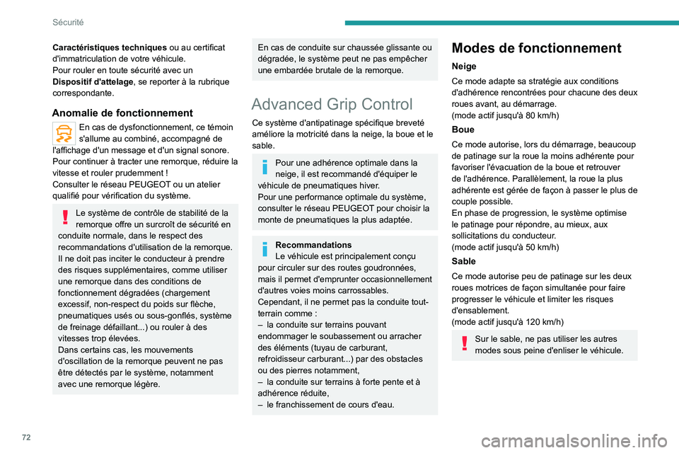 PEUGEOT 2008 2020 Manuel du propriétaire (in French) 72
Sécurité
Caractéristiques techniques ou au certificat
d'immatriculation de votre véhicule.
Pour rouler en toute sécurité avec un
Dispositif d'attelage, se reporter à la rubrique
c PEUGEOT 2008 2020 Manuel du propriétaire (in French) 72
Sécurité
Caractéristiques techniques ou au certificat
d'immatriculation de votre véhicule.
Pour rouler en toute sécurité avec un
Dispositif d'attelage, se reporter à la rubrique
c