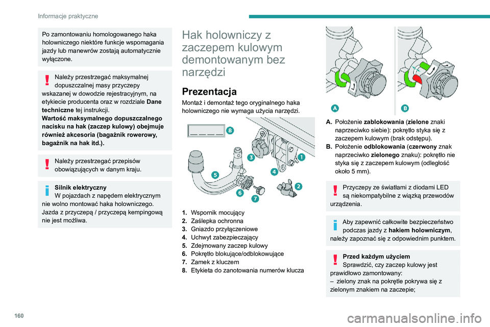 PEUGEOT 2008 2020 Instrukcja obsługi (in Polish) 160
Informacje praktyczne
– pokrętło styka się z zaczepem (położenie A);– zamek jest zablokowany, klucz jest wyjęty i nie można poruszyć pokrętłem;– zaczep kulowy nie może poruszać s PEUGEOT 2008 2020 Instrukcja obsługi (in Polish) 160
Informacje praktyczne
– pokrętło styka się z zaczepem (położenie A);– zamek jest zablokowany, klucz jest wyjęty i nie można poruszyć pokrętłem;– zaczep kulowy nie może poruszać s