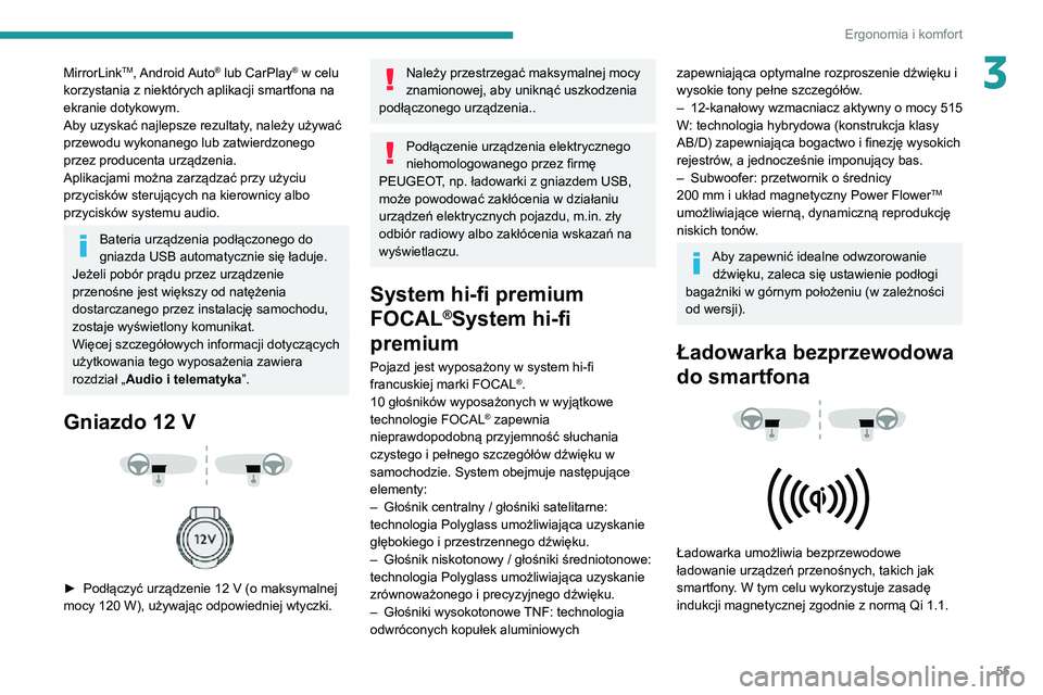 PEUGEOT 2008 2020 Instrukcja obsługi (in Polish) 55
Ergonomia i komfort
3MirrorLinkTM, Android Auto® lub CarPlay® w celu
korzystania z niektórych aplikacji smartfona na
ekranie dotykowym.
Aby uzyskać najlepsze rezultaty, należy używać
prze PEUGEOT 2008 2020 Instrukcja obsługi (in Polish) 55
Ergonomia i komfort
3MirrorLinkTM, Android Auto® lub CarPlay® w celu
korzystania z niektórych aplikacji smartfona na
ekranie dotykowym.
Aby uzyskać najlepsze rezultaty, należy używać
prze