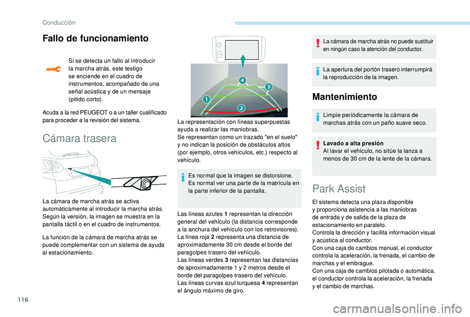 PEUGEOT 2008 2018 Manual del propietario (in Spanish) 116
Fallo de funcionamiento
Si se detecta un fallo al introducir
la marcha atrás, este testigo
se enciende en el cuadro de
instrumentos, acompañado de una
señal acústica y de un mensaje
(piti PEUGEOT 2008 2018 Manual del propietario (in Spanish) 116
Fallo de funcionamiento
Si se detecta un fallo al introducir
la marcha atrás, este testigo
se enciende en el cuadro de
instrumentos, acompañado de una
señal acústica y de un mensaje
(piti