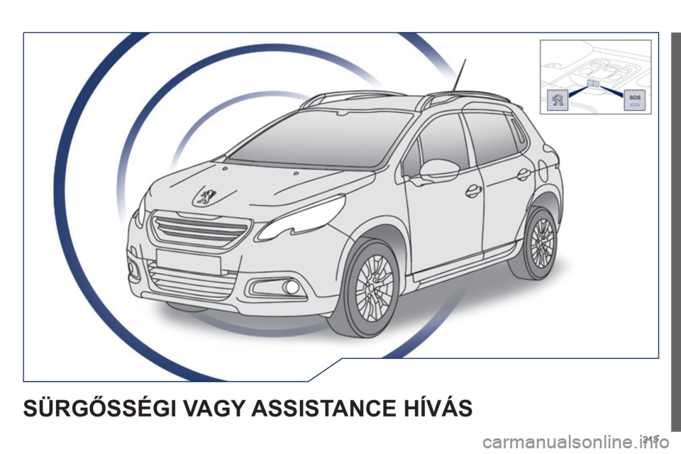 PEUGEOT 2008 2014  Kezelési útmutató (in Hungarian) 213
SÜRGŐSSÉGI VAGY ASSISTANCE HÍVÁS  