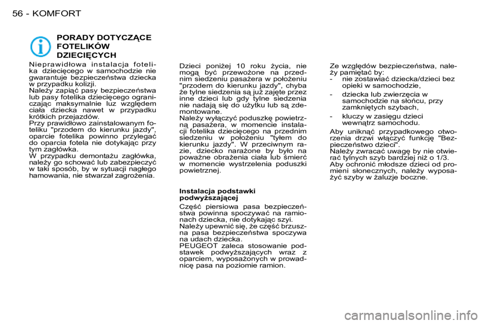 PEUGEOT 206 2008  Instrukcja obsługi (in Polish) �K�O�M�F�O�R�T
56 -
�P�O�R�A�D�Y� �D�O�T�Y�C�Z�C�E�  
�F�O�T�E�L�I�K�Ó�W� 
�D�Z�I�E�C�I	�C�Y�C�H
�N �i �e �p �r �a �w �i �d �ł �o �w �a �  �i �n �s �t �a �l �a �c �j �a �  �f �o �t �e �l �i -
�k 