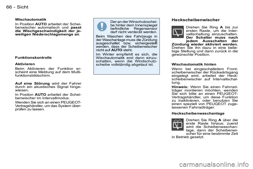 PEUGEOT 206 2007.5  Betriebsanleitungen (in German) �S�i�c�h�t�6�6 �-
�W�i�s�c�h�a�u�t�o�m�a�t�i�k�  
�I�n� �P�o�s�i�t�i�o�n� �A�U�T�O� �a�r�b�e�i�t�e�t� �d�e�r� �S�c�h�e�i�-
�b�e�n�w�i�s�c�h�e�r�  �a�u�t�o�m�a�t�i�s�c�h�  �u�n�d�  �p�a�s�s�t� 
�d�i�e�