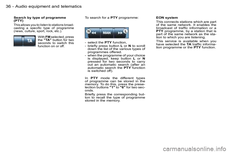 PEUGEOT 206 2006.5  Owners Manual �A�u�d�i�o� �e�q�u�i�p�m�e�n�t� �a�n�d� �t�e�l�e�m�a�t�i�c�s�3�6 �-
�E�O�N� �s�y�s�t�e�m
�T�h�i�s� �c�o�n�n�e�c�t�s� �s�t�a�t�i�o�n�s� �w�h�i�c�h� �a�r�e� �p�a�r�t� �o�f�  �t�h�e�  �s�a�m�e�  �n�e�t�w