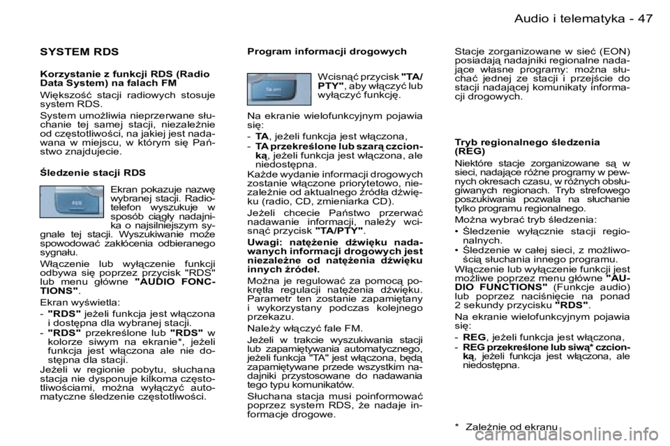 PEUGEOT 206 2006.5  Instrukcja obsługi (in Polish) �4�7
�-�A�u�d�i�o� �i� �t�e�l�e�m�a�t�y�k�a
�S�Y�S�T�E�M� �R�D�S
�K�o�r�z�y�s�t�a�n�i�e� �z� �f�u�n�k�c�j�i� �R�D�S� �(�R�a�d�i�o� �D�a�t�a� �S�y�s�t�e�m�)� �n�a� �f�a�l�a�c�h� �F�M
�W�i
�k�s�z�o;�