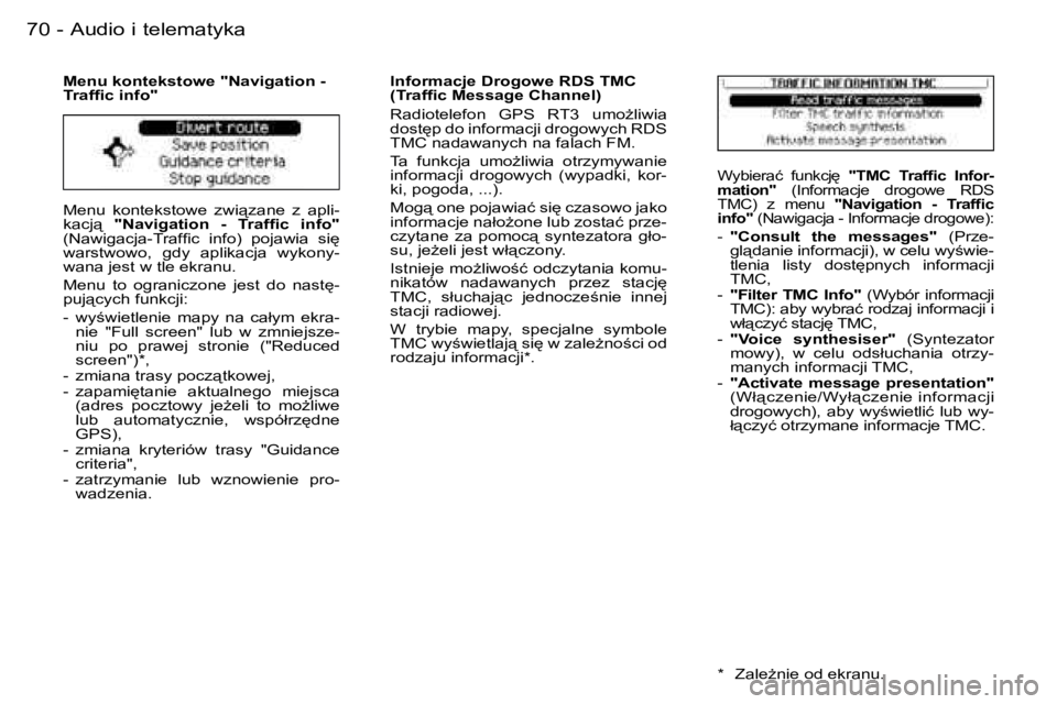 PEUGEOT 206 2006.5  Instrukcja obsługi (in Polish) �7�0 �-�A�u�d�i�o� �i� �t�e�l�e�m�a�t�y�k�a
�M�e�n�u�  �k�o�n�t�e�k�s�t�o�w�e�  �z�w�i"�z�a�n�e�  �z�  �a�p�l�i�-�k�a�c�j"� �"�N�a�v�i�g�a�t�i�o�n�  �-�  �T�r�a�f�ﬁ�c�  �i�n�f�o�"�