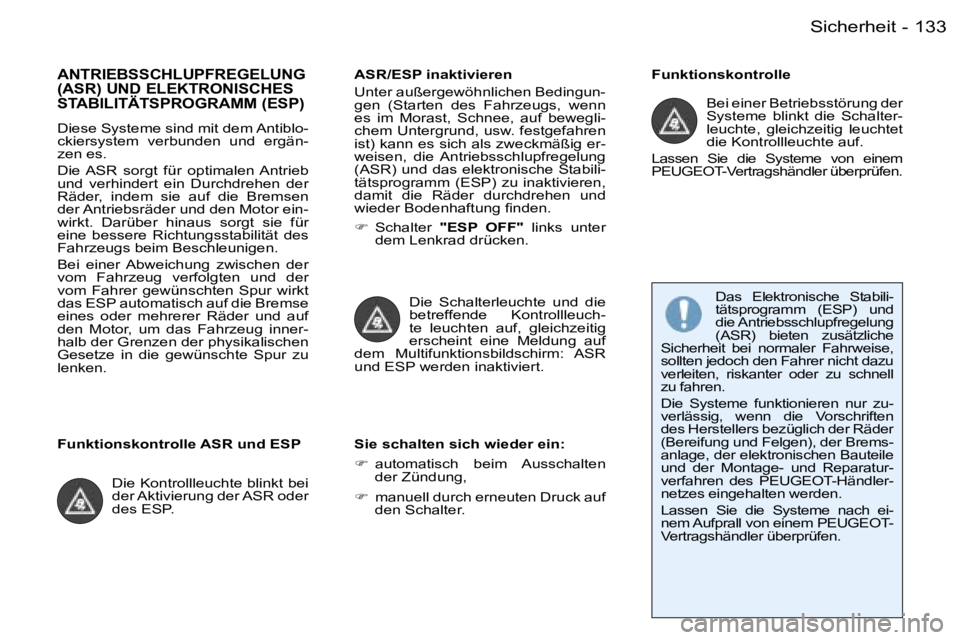PEUGEOT 206 2006  Betriebsanleitungen (in German) �1�3�3�S�i�c�h�e�r�h�e�i�t�-
�A�N�T�R�I�E�B�S�S�C�H�L�U�P�F�R�E�G�E�L�U�N�G�  
�(�A�S�R�)� �U�N�D� �E�L�E�K�T�R�O�N�I�S�C�H�E�S� 
�S�T�A�B�I�L�I�T�Ä�T�S�P�R�O�G�R�A�M�M� �(�E�S�P�)� 
�D�i�e�s�e� �S�y
