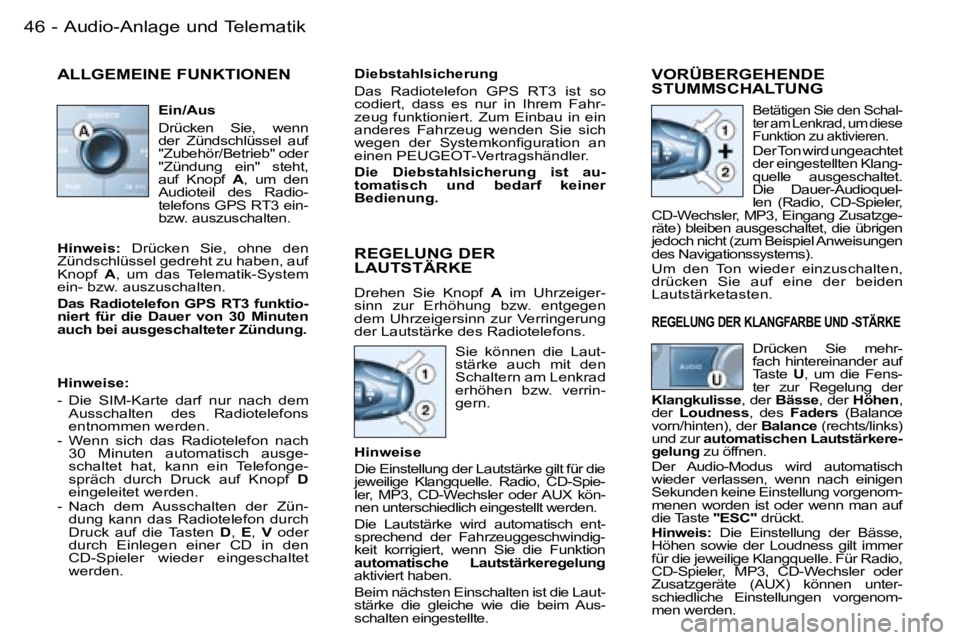 PEUGEOT 206 2006  Betriebsanleitungen (in German) �4�6 �-�A�u�d�i�o�-�A�n�l�a�g�e� �u�n�d� �T�e�l�e�m�a�t�i�k
�A�L�L�G�E�M�E�I�N�E� �F�U�N�K�T�I�O�N�E�N
�E�i�n�/�A�u�s�  
�D�r�ü�c�k�e�n�  �S�i�e�,�  �w�e�n�n�  
�d�e�r�  �Z�ü�n�d�s�c�h�l�ü�s�s�e�l�