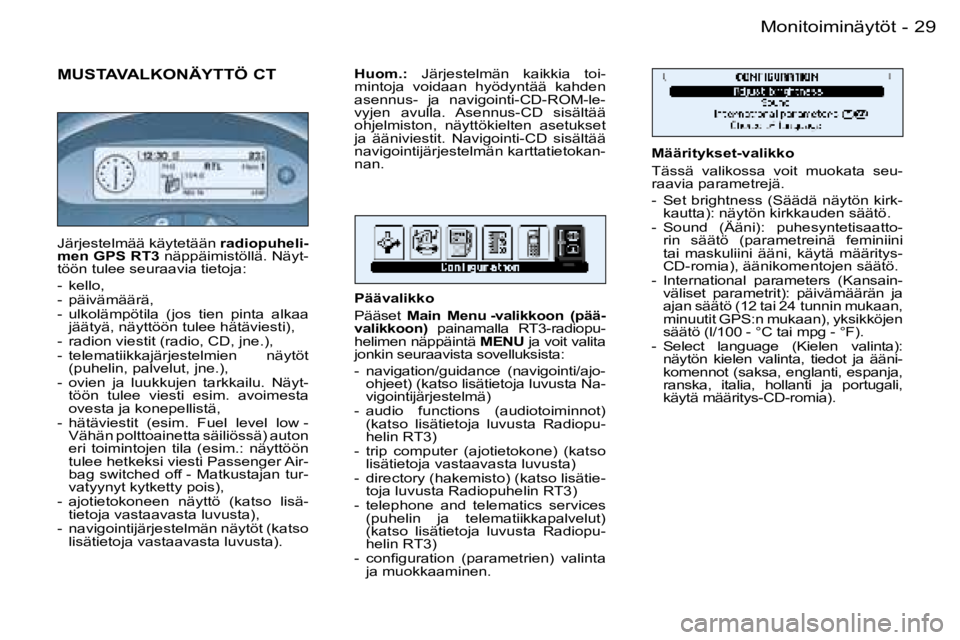 PEUGEOT 206 2006  Omistajan Käsikirja (in Finnish) �2�9�M�o�n�i�t�o�i�m�i�n�ä�y�t�ö�t�-
�M�U�S�T�A�V�A�L�K�O�N�Ä�Y�T�T�Ö� �C�T
�M�ä�ä�r�i�t�y�k�s�e�t�-�v�a�l�i�k�k�o 
�T�ä�s�s�ä�  �v�a�l�i�k�o�s�s�a�  �v�o�i�t�  �m�u�o�k�a�t�a�  �s�e�u�- 
�r�a